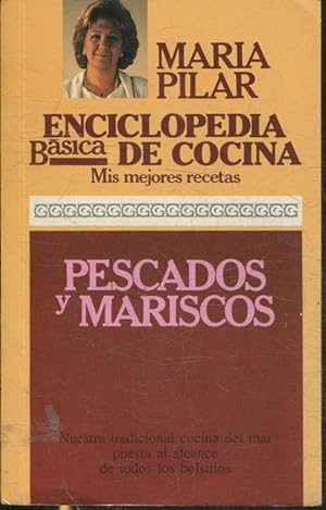 ENCICLOPEDIA BASICA DE COCINA. MIS MEJORES RECETAS. PESCADOS Y MARISCOS.