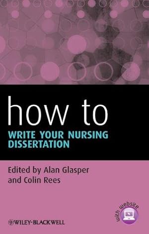 Immagine del venditore per How To Write Your Nursing Dissertation venduto da WeBuyBooks