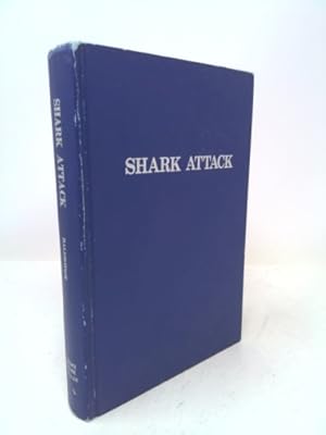 Immagine del venditore per Shark attack: A definitive analysis of the world's best information on attacks by sharks against men, including excerpts from over 200 case histories venduto da ThriftBooksVintage