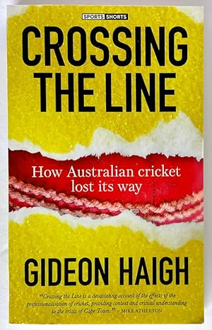 Seller image for Crossing the Line: How Australian Cricket Lost its Way by Gideon Haigh for sale by Book Merchant Bookstore