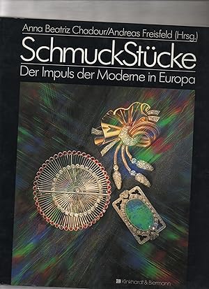 Schmuckstücke : der Impuls der Moderne in Europa. hrsg. von Anna Beatriz Chadour und Andreas Frei...