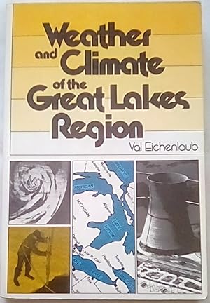 Bild des Verkufers fr Weather and Climate of the Great Lakes Region zum Verkauf von P Peterson Bookseller