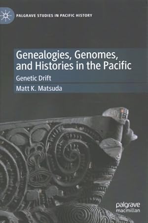 Image du vendeur pour Genealogies, Genomes, and Histories in the Pacific : Genetic Drift mis en vente par GreatBookPrices