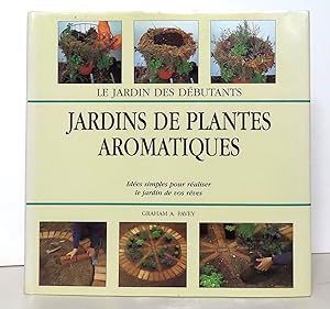 Imagen del vendedor de Jardins de plantes aromatiques. Ides simples pour raliser le jardin de vos rves. a la venta por La Bergerie