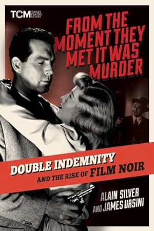 Imagen del vendedor de From the Moment They Met It Was Murder : Double Indemnity and the Rise of Film Noir a la venta por GreatBookPrices