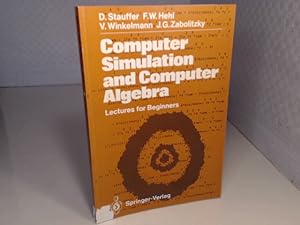 Bild des Verkufers fr Computer Simulation and Computer Algebra. Lectures for Beginners. zum Verkauf von Antiquariat Silvanus - Inhaber Johannes Schaefer