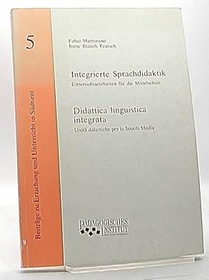 Integrierte Sprachdidaktik: Unterrichtseinheiten für die Mittelschule. Didattica linguistica inte...
