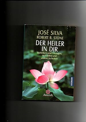 Bild des Verkufers fr Jos Silva, Der Heiler in dir - Techniken und bungen, sich selbst und andere zu heilen zum Verkauf von sonntago DE