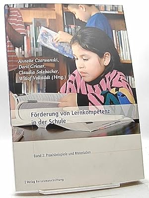 Förderung von Lernkompetenz in der Schule; Teil: Bd. 2., Praxisbeispiele und Materialien