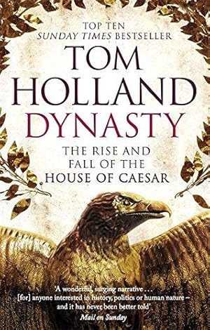 Image du vendeur pour Dynasty: The Rise and Fall of the House of Caesar mis en vente par WeBuyBooks