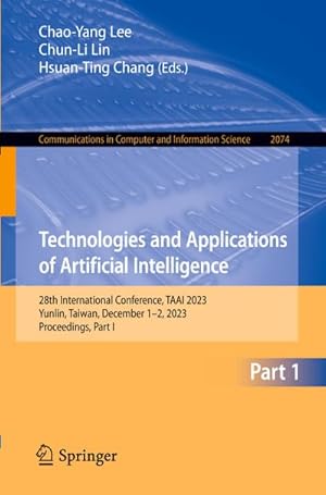 Bild des Verkufers fr Technologies and Applications of Artificial Intelligence : 28th International Conference, TAAI 2023, Yunlin, Taiwan, December 12, 2023, Proceedings, Part I zum Verkauf von AHA-BUCH GmbH