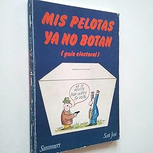 Seller image for Mis pelotas ya no botan (gua electoral) for sale by MAUTALOS LIBRERA