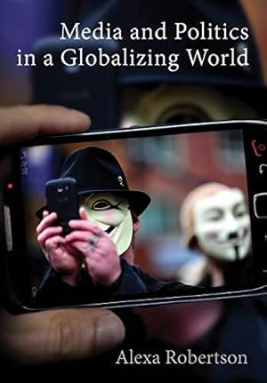 Immagine del venditore per Media and Politics in a Globalizing World venduto da WeBuyBooks