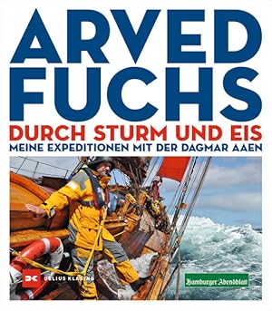 Durch Sturm und Eis. Meine Expeditionen mit der DAGMAR AAEN.