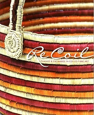 Imagen del vendedor de ReCoil: change & exchange in coiled fibre art a la venta por Muir Books [Robert Muir Old & Rare Books]