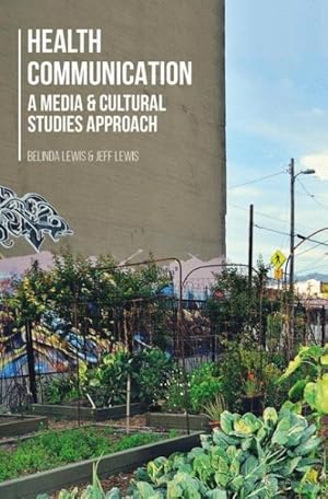 Seller image for Health Communication : A Media and Cultural Studies Approach for sale by GreatBookPricesUK