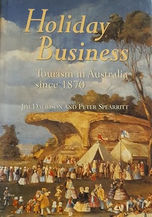 Immagine del venditore per Holiday Business: Tourism in Australia Since 1870. venduto da Banfield House Booksellers