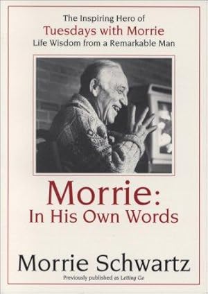 Bild des Verkufers fr Letting Go: Morrie's Reflections on Living While Dying zum Verkauf von WeBuyBooks