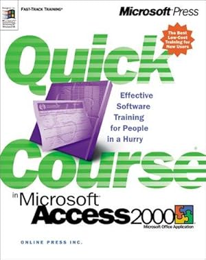Imagen del vendedor de A Quick Course in Access 2000 (Quick course in Microsoft) a la venta por WeBuyBooks
