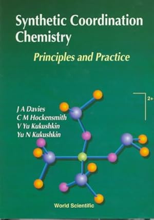 Imagen del vendedor de Synthetic Coordination Chemistry : Principles and Practice a la venta por GreatBookPrices