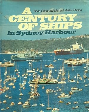 Seller image for A Century Of Ships in Sydney Harbour. for sale by Banfield House Booksellers