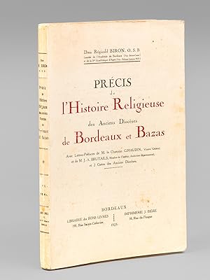 Précis de l'Histoire Religieuse des Anciens Diocèses de Bordeaux et Bazas [ Edition originale ]