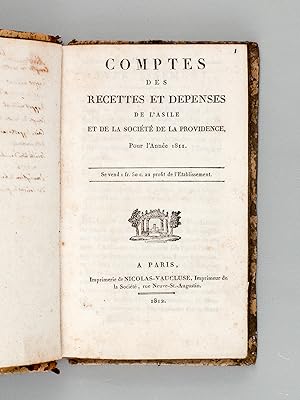 [Recueil de 7 titres : ] Comptes des Recettes et Dépenses de l'Asile et de la Société de la Provi...