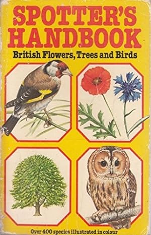Seller image for Spotter's Handbook to British Flowers, Trees and Birds (Usborne spotter's guides) for sale by WeBuyBooks 2