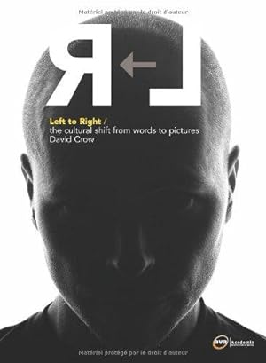 Image du vendeur pour Left to Right: The Cultural Shift from Words to Pictures mis en vente par WeBuyBooks