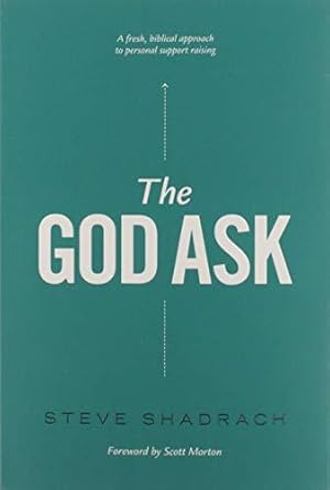 Seller image for God Ask : A Fresh, Biblical Approach to Personal Support Raising Steve Shadrach for sale by WeBuyBooks