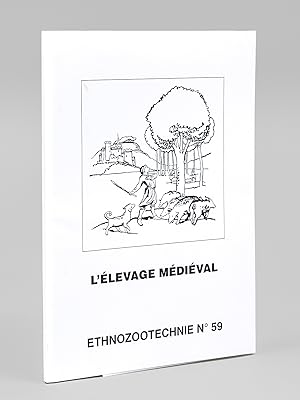 L'élevage médiéval. Journée d'étude de la Société d'ethnozootechnie 10 mai 1997. Muséum national ...