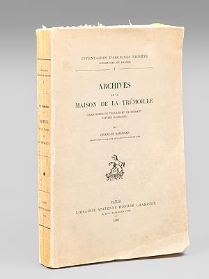 Archives de la Maison de la Trémoille (Chartriers de Thouars et de Serrant, papiers Duchatel) [ E...