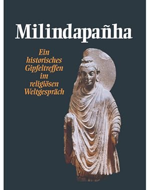 Imagen del vendedor de Milindapanha: Ein historisches Gipfeltreffen im religisen Weltgesprch (O. W. Barth im Scherz Verlag) a la venta por Studibuch