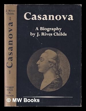 Bild des Verkufers fr Casanova : a biography based on new documents / J. Rives Childs zum Verkauf von MW Books Ltd.