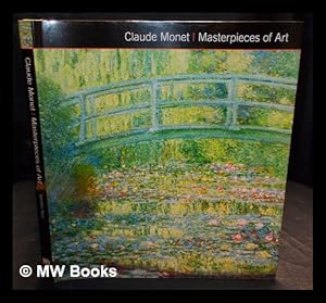 Imagen del vendedor de Claude Monet : masterpieces of art / Gordon Kerr a la venta por MW Books Ltd.