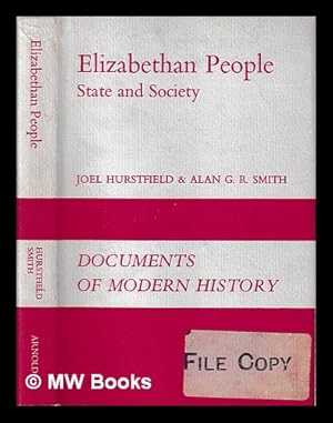 Bild des Verkufers fr Elizabethan people: state and society; edited by Joel Hurstfield and Alan G. R. Smith zum Verkauf von MW Books Ltd.