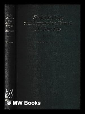 Immagine del venditore per Social policies and population growth in Mauritius / report to the Governor of Mauritius by Richard M. Titmuss and Brian Abel-Smith assisted by Tony Lynes venduto da MW Books Ltd.