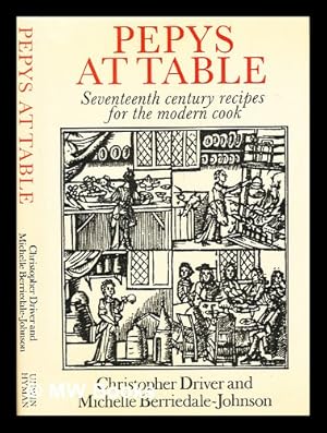 Seller image for Pepys at table : seventeenth century recipes from the modern cook for sale by MW Books Ltd.