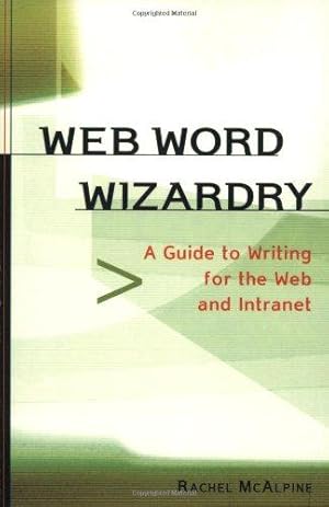 Image du vendeur pour Web Word Wizardry: A Net-savvy Writing Guide mis en vente par WeBuyBooks