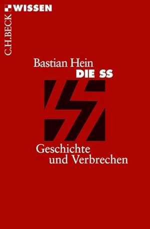 Bild des Verkufers fr Die SS: Geschichte und Verbrechen (Beck'sche Reihe) zum Verkauf von Studibuch