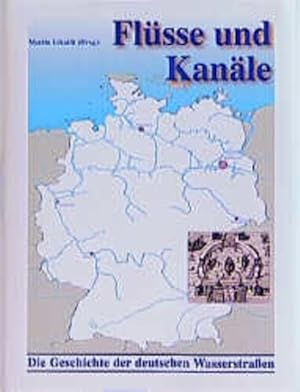 Bild des Verkufers fr Flsse und Kanle - Die Geschichte der deutschen Wasserstrassen - Schiffahrtswege, Wasserbau, Verkehr zum Verkauf von Studibuch