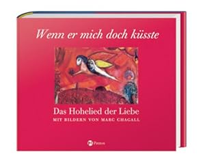 Bild des Verkufers fr Wenn er mich doch ksste - Das Hohelied der Liebe: Mit Bildern von Marc Chagall zum Verkauf von Studibuch