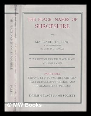 Bild des Verkufers fr The place-names of Shropshire. Part 3 Telford New Town, the northern part of Munslow Hundred and the franchise of Wenlock / by Margaret Gelling in collaboration with the late H.D.G. Foxall zum Verkauf von MW Books Ltd.