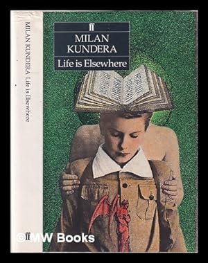 Imagen del vendedor de Life is elsewhere / Milan Kundera ; translated by Peter Kussi a la venta por MW Books Ltd.