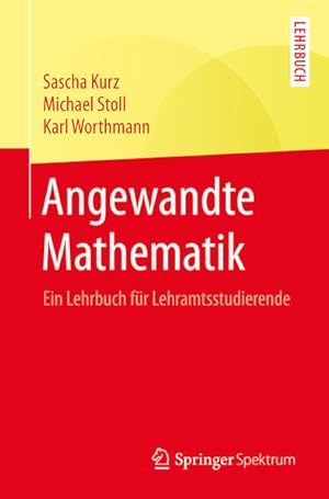 Bild des Verkufers fr Angewandte Mathematik: Ein Lehrbuch fr Lehramtsstudierende zum Verkauf von Studibuch