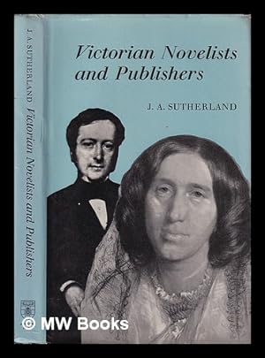 Image du vendeur pour Victorian novelists and publishers / J.A. Sutherland mis en vente par MW Books Ltd.