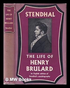 Image du vendeur pour The life of Henry Brulard / Stendhal ; Translated by J. Stesart and B.C.J.G. Knight mis en vente par MW Books Ltd.