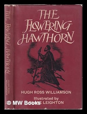 Bild des Verkufers fr The flowering hawthorn / by Hugh Ross Williamson ; illustrated by Clare Leighton zum Verkauf von MW Books Ltd.