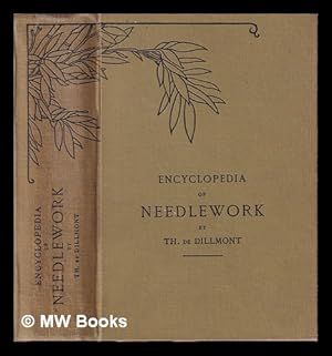 Imagen del vendedor de Encyclopedia of needlework / by Thrse de Dillmont a la venta por MW Books Ltd.