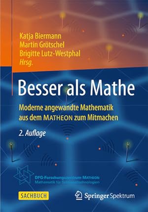 Bild des Verkufers fr Besser als Mathe: Moderne angewandte Mathematik aus dem MATHEON zum Mitmachen zum Verkauf von Studibuch